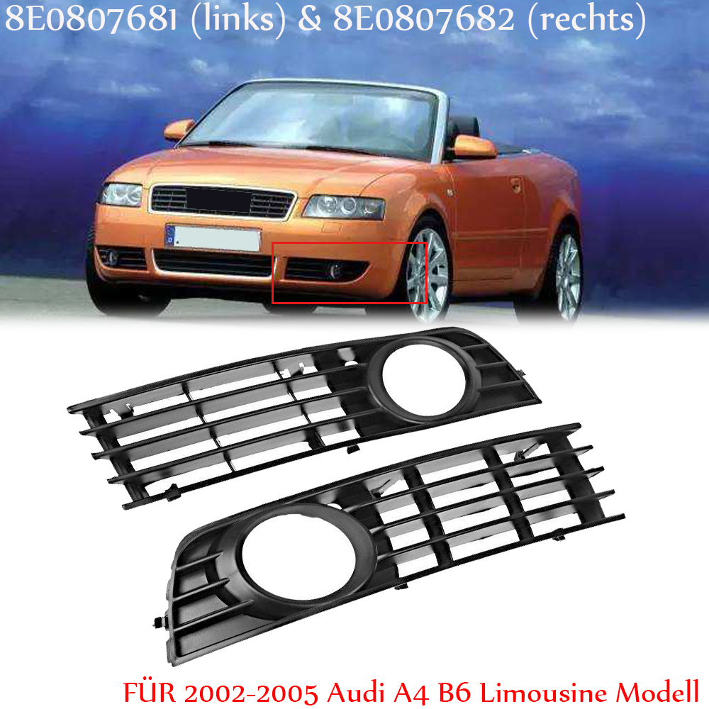 Für AUDI A4 8E B6 00-04 Nebelscheinwerfer Stoßstange Gitter Blende RECHTS VORNE